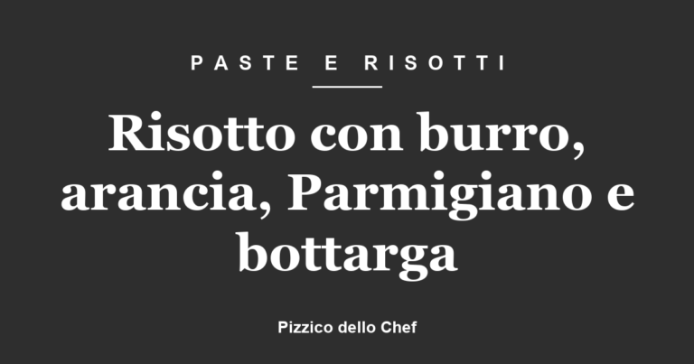Risotto con burro, arancia, Parmigiano e bottarga