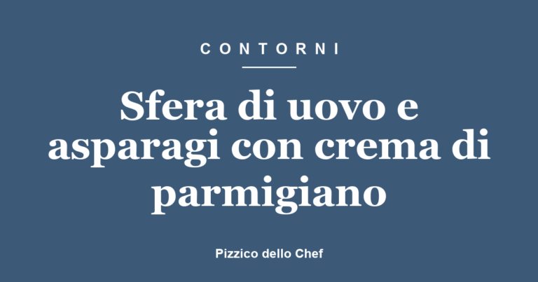Sfera di uovo e asparagi con crema di parmigiano