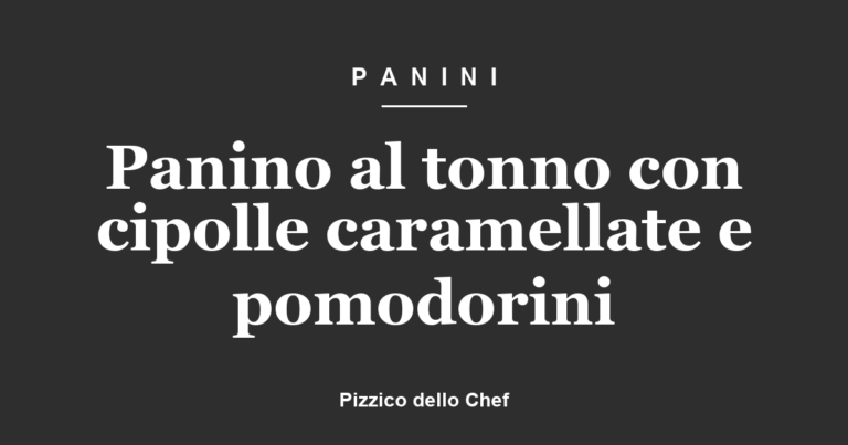 Panino al tonno con cipolle caramellate e pomodorini