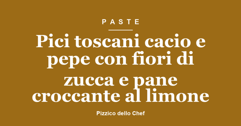 Pici toscani cacio e pepe con fiori di zucca e pane croccante al limone