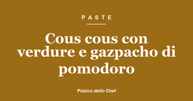 Cous cous con verdure e gazpacho di pomodoro