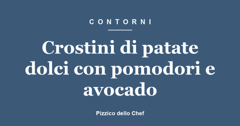 Crostini di patate dolci con pomodori e avocado