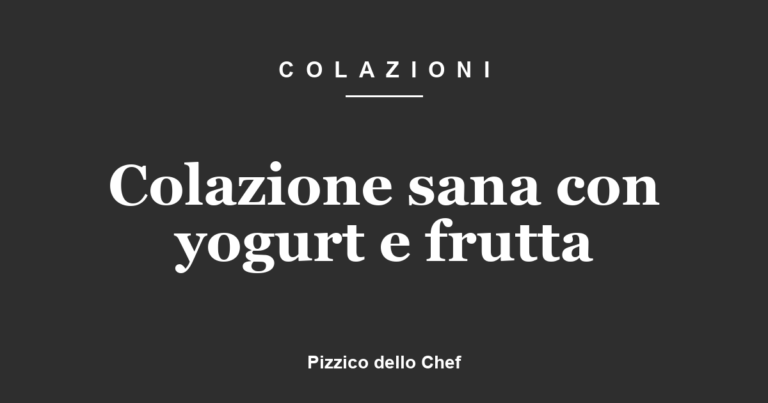 Colazione sana con yogurt e frutta