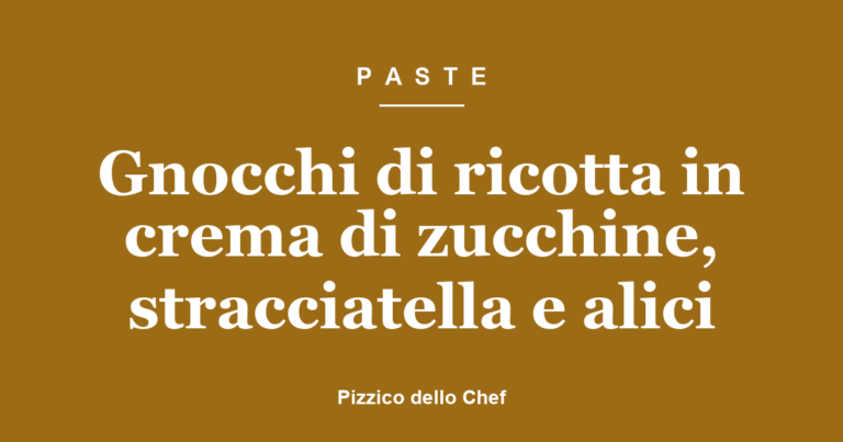 Gnocchi di ricotta in crema di zucchine, stracciatella e alici