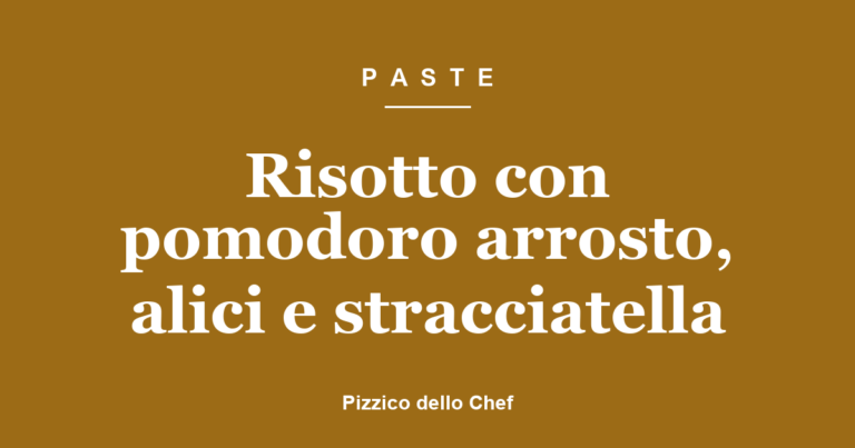 Risotto con pomodoro arrosto, alici e stracciatella