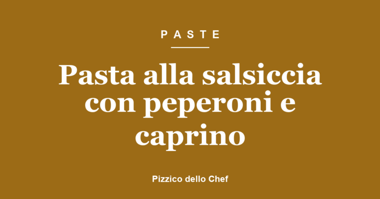 Pasta alla salsiccia con peperoni e caprino