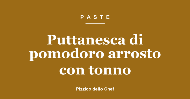 Puttanesca di pomodoro arrosto con tonno