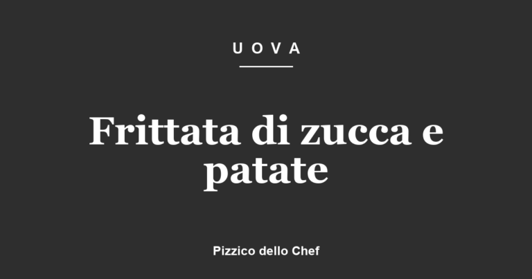 Frittata di zucca e patate