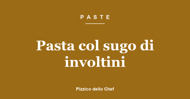 Pasta col sugo di involtini