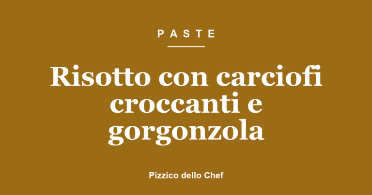 Risotto con carciofi croccanti e gorgonzola