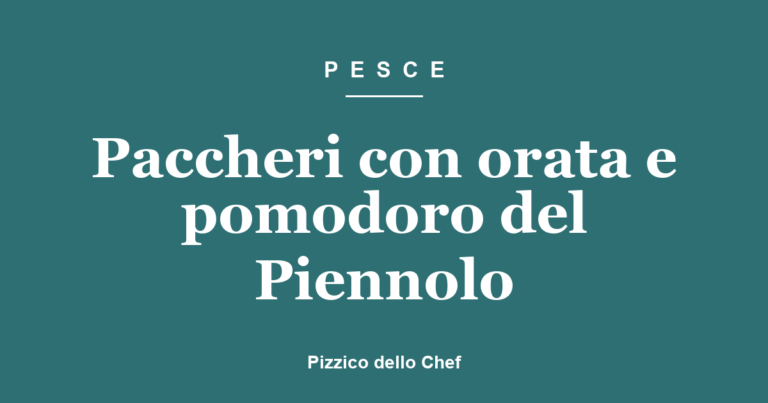 Paccheri con orata e pomodoro del Piennolo