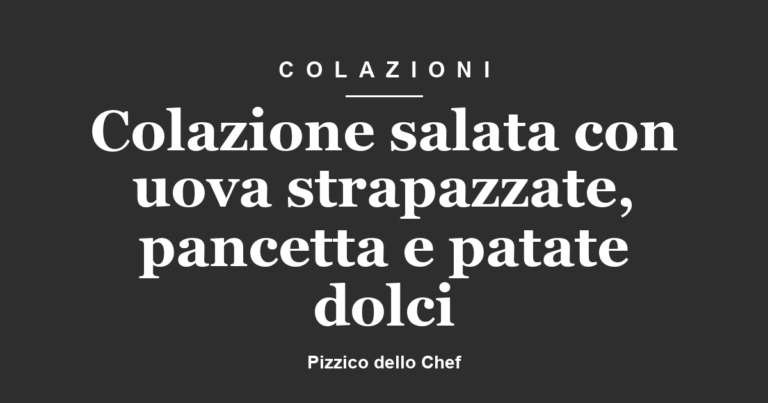 Colazione salata con uova strapazzate, pancetta e patate dolci