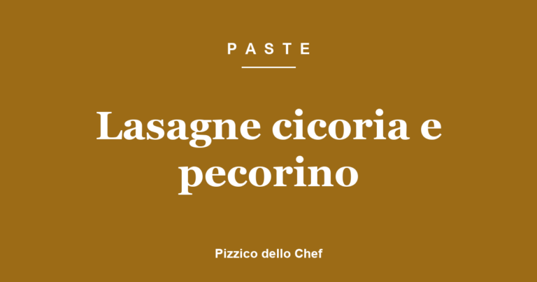 Lasagne cicoria e pecorino