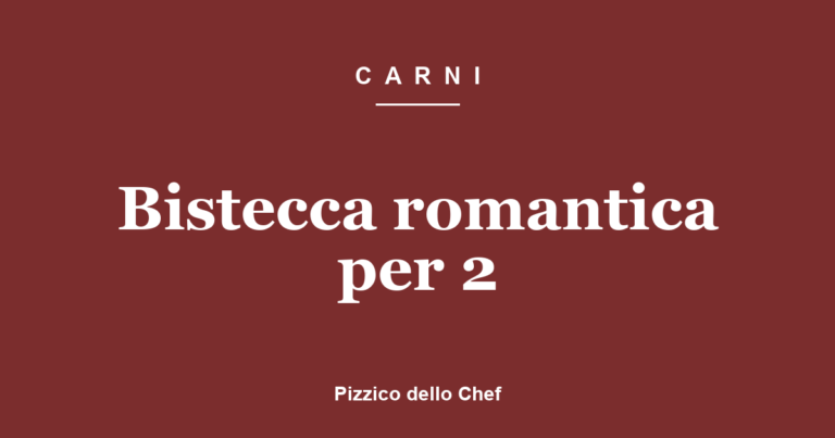 Bistecca romantica per 2
