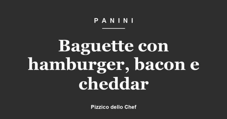 Baguette con hamburger, bacon e cheddar