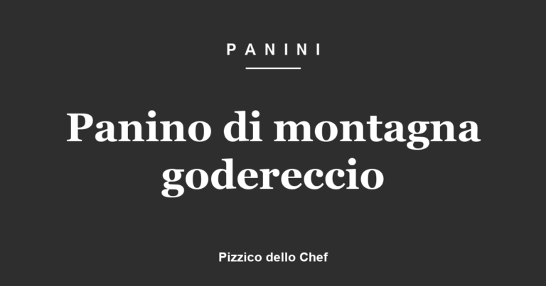 Panino di montagna godereccio