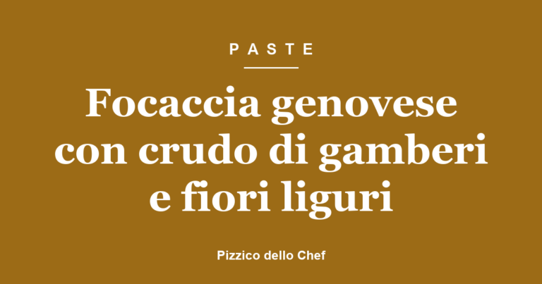 Focaccia genovese con crudo di gamberi e fiori liguri