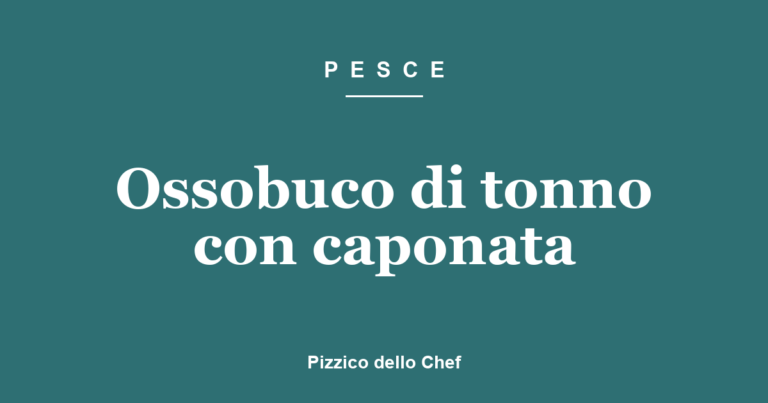 Ossobuco di tonno con caponata