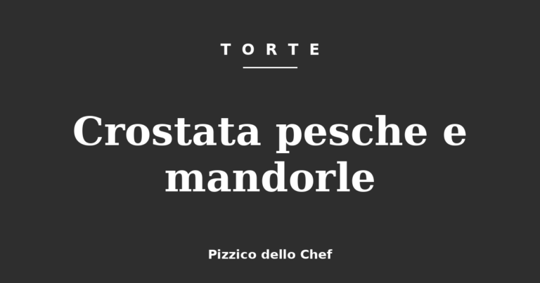 Crostata pesche e mandorle