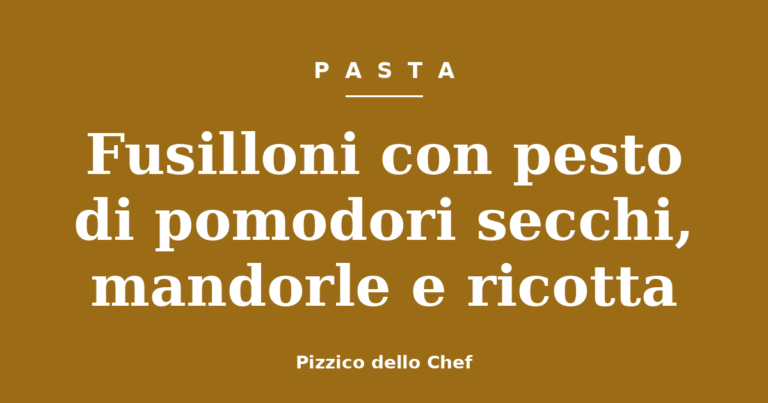 Fusilloni con pesto di pomodori secchi, mandorle e ricotta