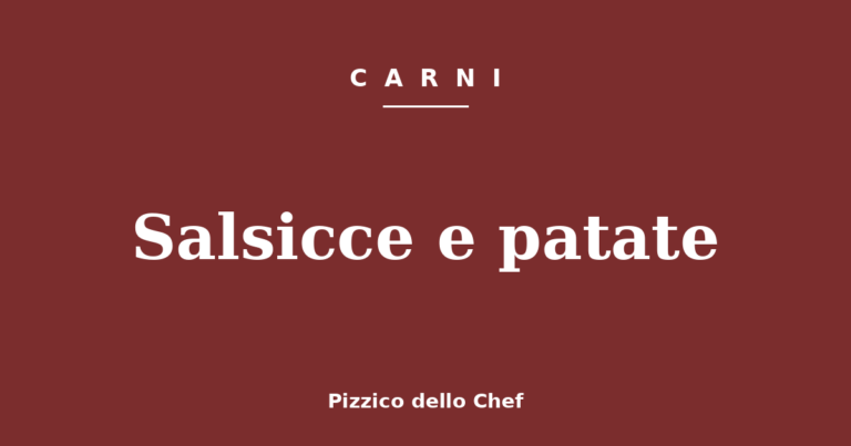 Salsicce e patate