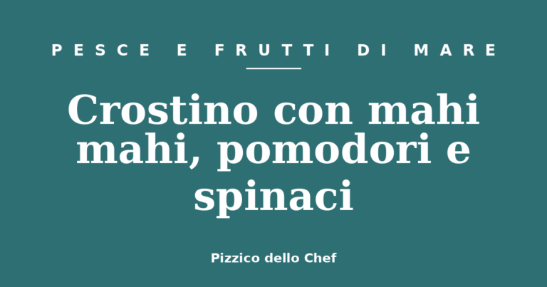 Crostino con mahi mahi, pomodori e spinaci
