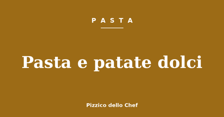 Pasta e patate dolci