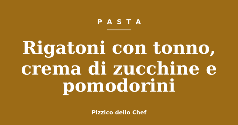 Rigatoni con tonno, crema di zucchine e pomodorini
