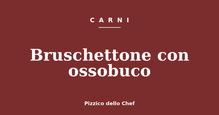 Bruschettone con ossobuco