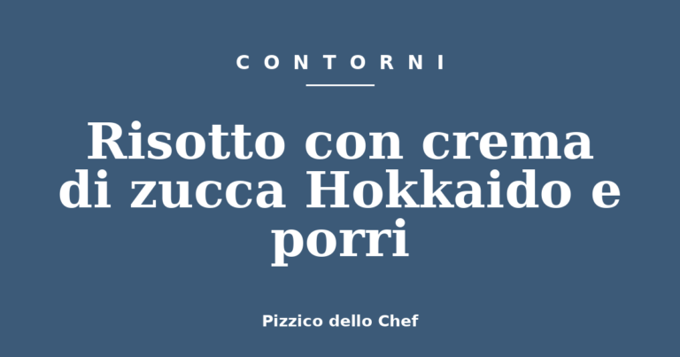 Risotto con crema di zucca Hokkaido e porri